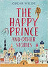 THE HAPPY PRINCE AND OTHER STORIES